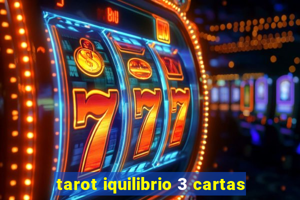 tarot iquilibrio 3 cartas